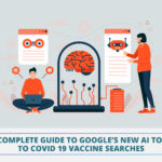 A complete guide to Google’s new AI tool to covid 19 vaccine searches