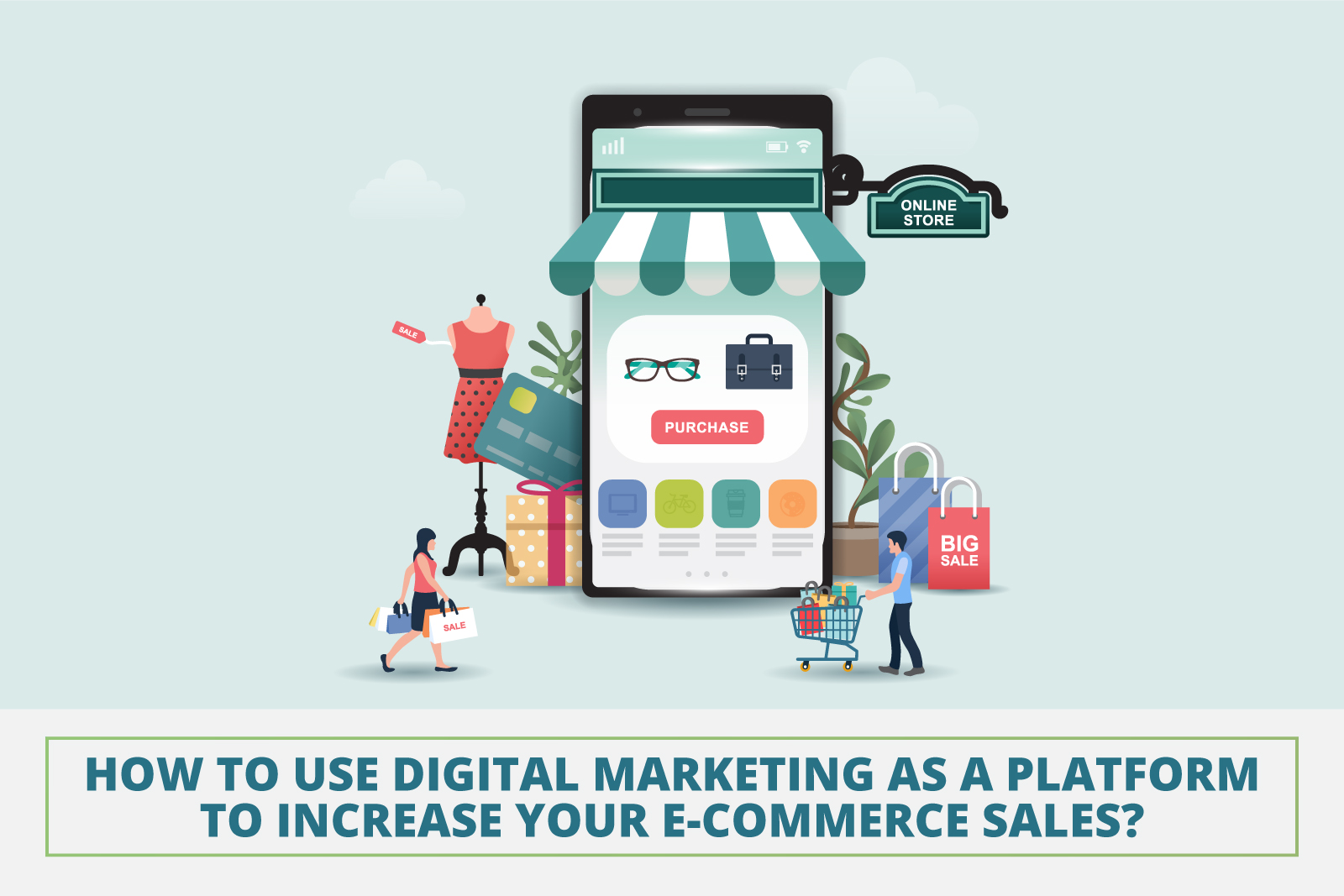 How to Use Digital Marketing as A Platform to Increase Your E-commerce Sales?