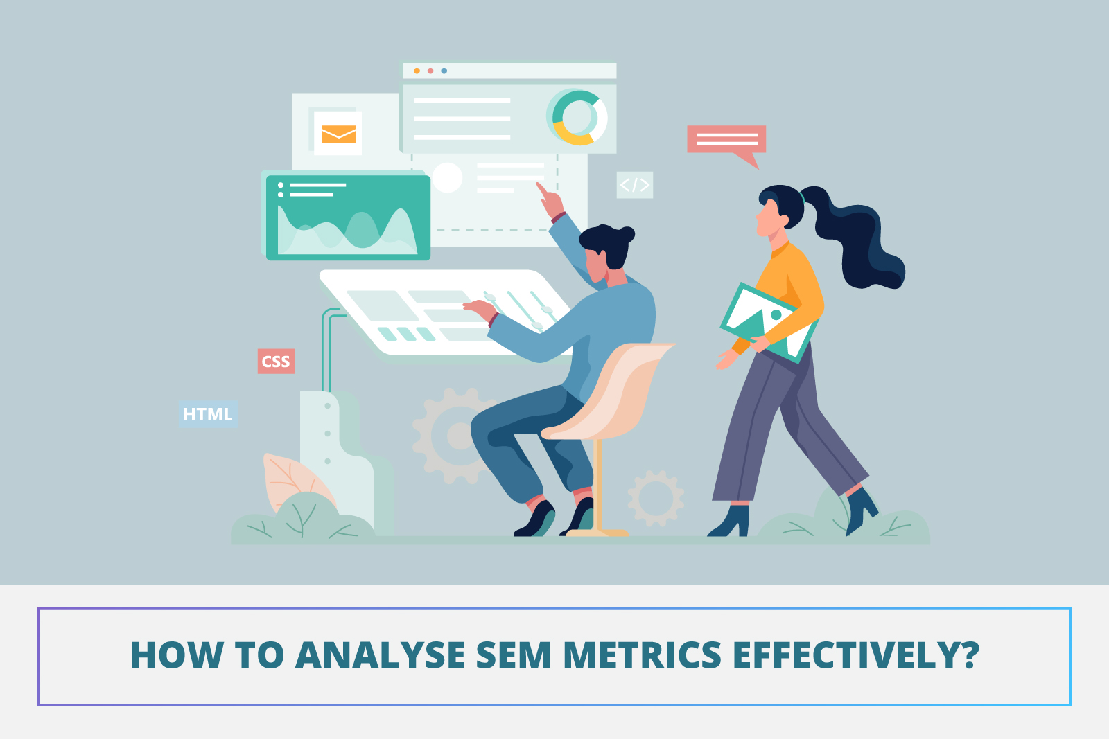 How to analyse SEM metrics effectively?