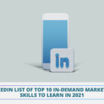 LinkedIn List of Top 10 In-Demand Marketing Skills to Learn in 2021