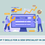 Top 7 Skills for A SEM Specialist in 2021