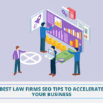 Best law firms seo tips to accelerate your business
