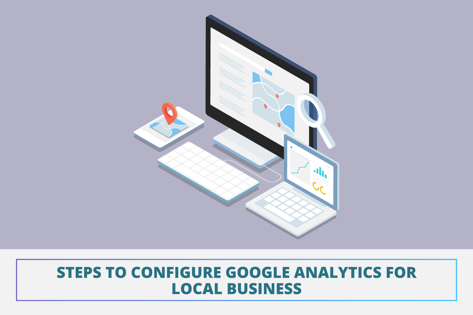 Steps to configure Google Analytics for local business