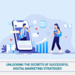 Unlocking the Secrets of Successful Digital Marketing Strategies