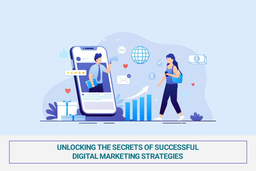 Unlocking the Secrets of Successful Digital Marketing Strategies
